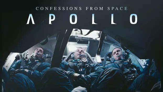 Confessions from Space: Apollo