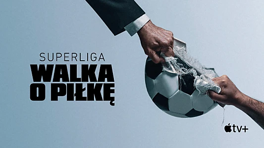 Super League: The War for Football