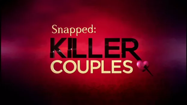 Watch Snapped: Killer Couples Trailer