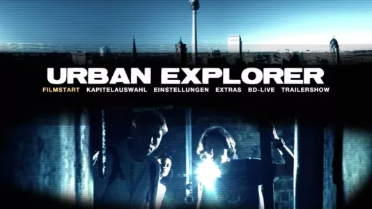 Watch Urban Explorer Trailer