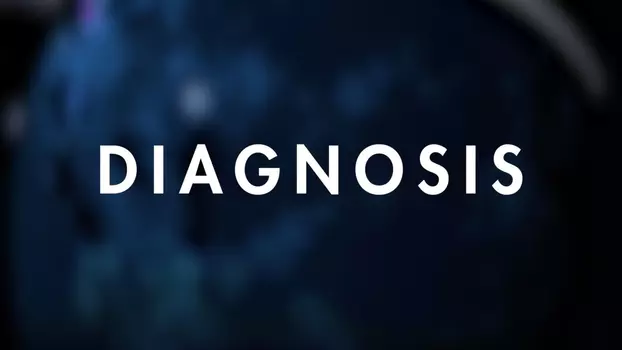 Watch Diagnosis Trailer