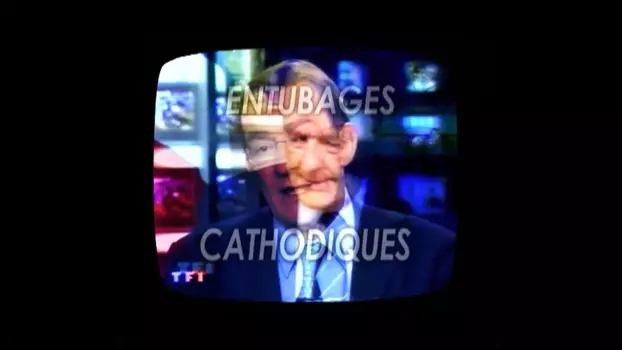 Watch Désentubage cathodique Trailer