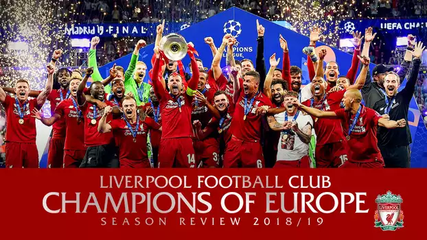 Liverpool Football Club Champions of Europe Season Review 2018/19
