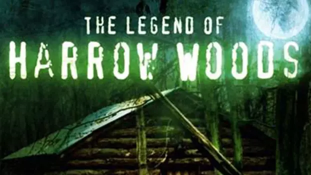 Watch The Legend of Harrow Woods Trailer