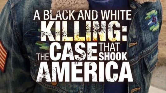 A Black And White Killing: The Case That Shook America