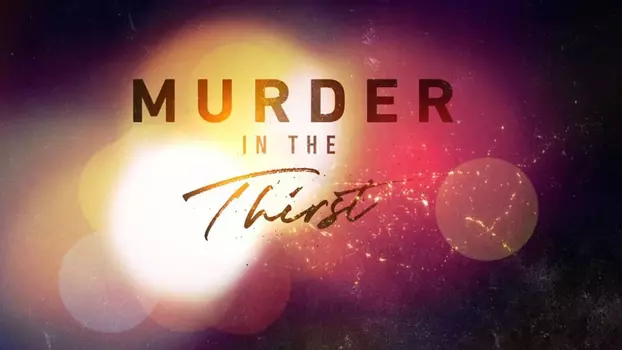 Watch Murder in the Thirst Trailer