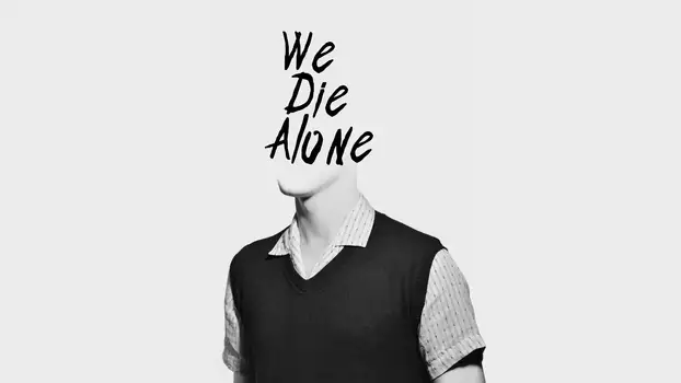 Watch We Die Alone Trailer