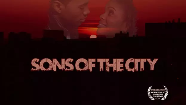 Watch Sons of the City Trailer