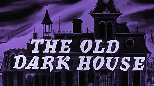 The Old Dark House