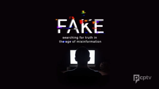 Fake: Searching for Truth in the Age of Misinformation