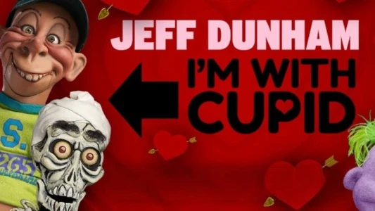 Jeff Dunham:  I'm With Cupid
