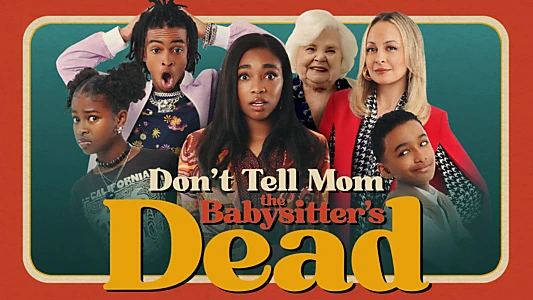 Don't Tell Mom the Babysitter's Dead