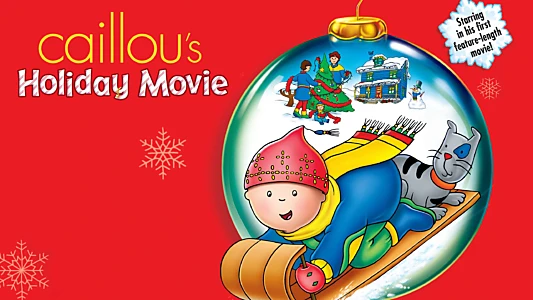 Caillou's Holiday Movie