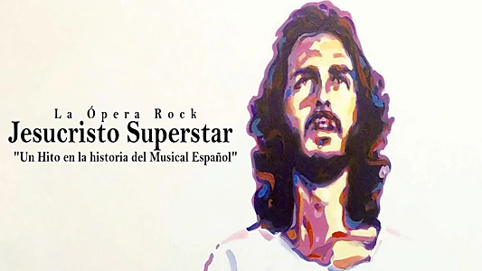 La ópera rock Jesucristo Superstar: un hito en la historia del musical español