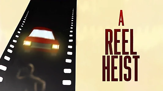 A Reel Heist