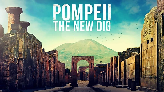 Pompeii: The New Dig