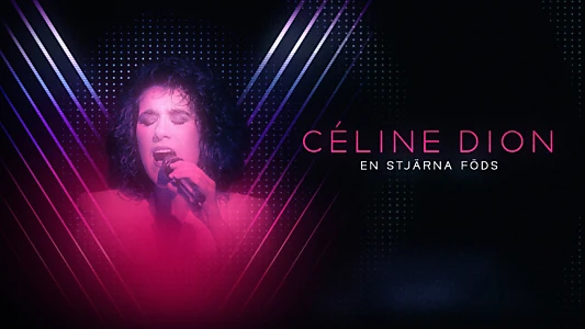 Celine Dion: Rise of a Diva