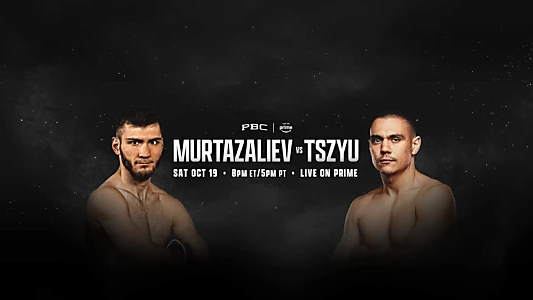 Bakhram Murtazaliev vs. Tim Tszyu