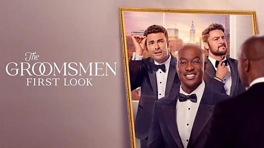 The Groomsmen: First Look