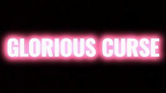 Glorious Curse