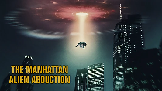 The Manhattan Alien Abduction