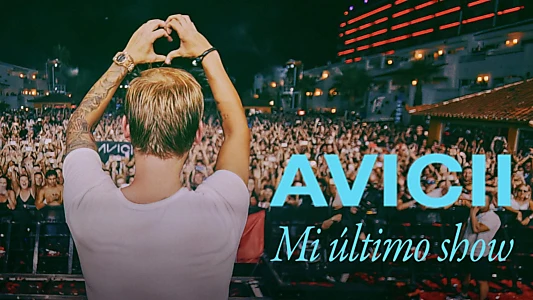 Avicii - My Last Show