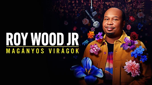 Roy Wood Jr.: Lonely Flowers