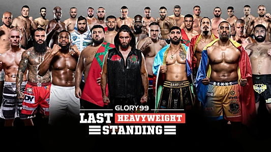 GLORY 99: Last Heavyweight Standing