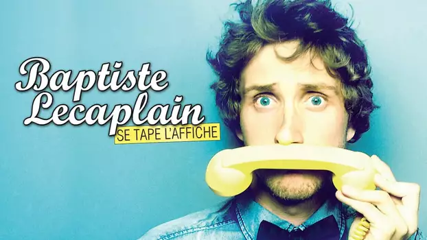 Baptiste Lecaplain - Se tape l'affiche