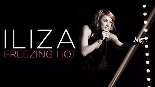 Iliza Shlesinger: Freezing Hot