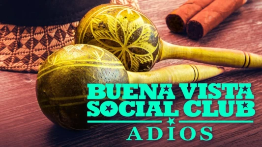 Buena Vista Social Club: Adios