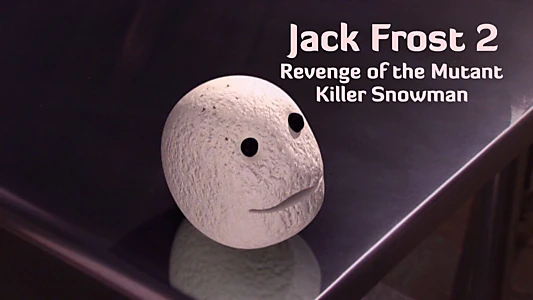 Jack Frost 2: The Revenge of the Mutant Killer Snowman