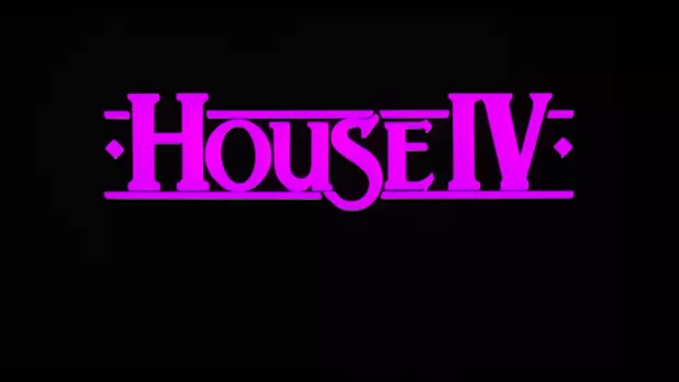 House IV