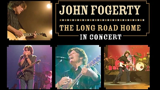 John Fogerty: The Long Road Home in Concert