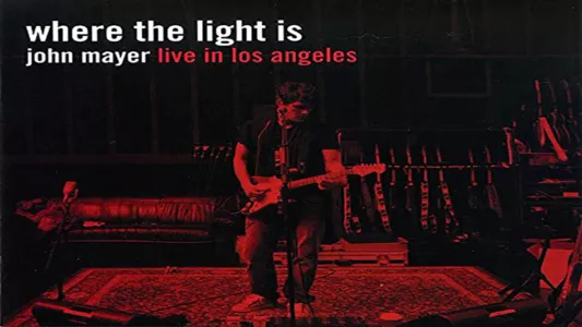 John Mayer: Where the Light Is (Live in Los Angeles)