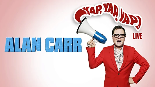 Alan Carr: Yap, Yap, Yap!