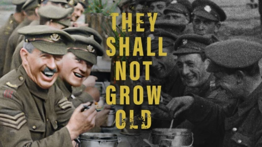 They Shall Not Grow Old