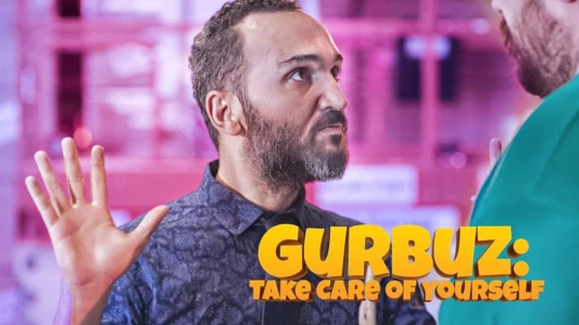Gurbuz: Take Care of Yourself
