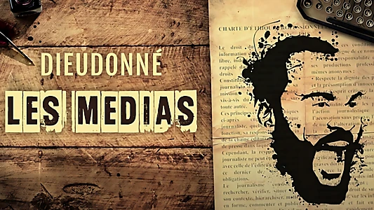 Dieudonné - Les Médias