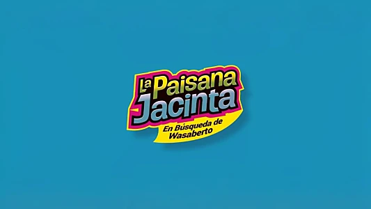 La paisana Jacinta: En búsqueda de Wasaberto