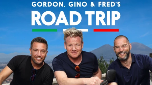 Gordon, Gino and Fred's Road Trip