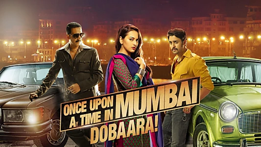 Once Upon a Time in Mumbai Dobaara!