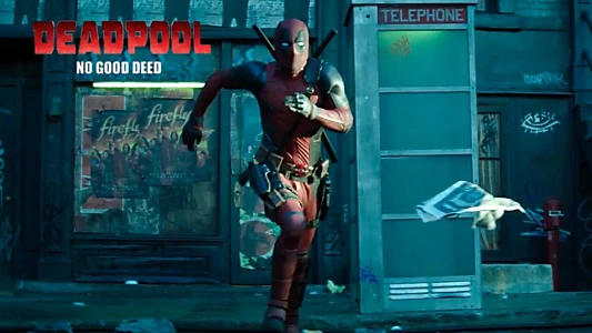 Deadpool: No Good Deed