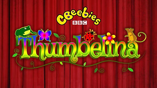 CBeebies Presents: Thumbelina