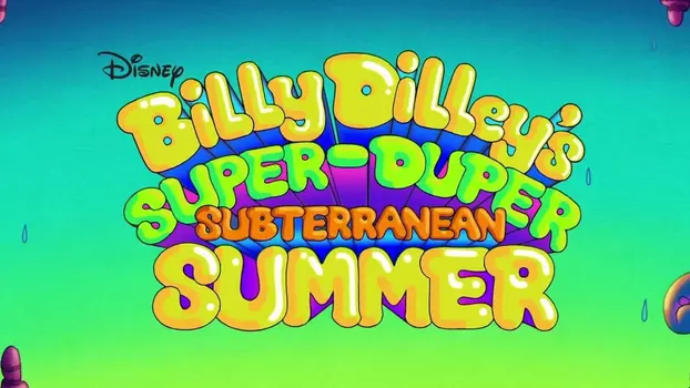 Billy Dilley’s Super-Duper Subterranean Summer