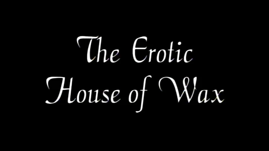 The Exotic House of Wax