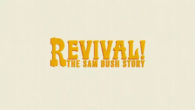 Revival: The Sam Bush Story