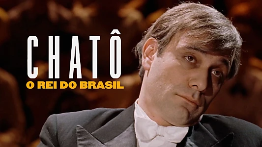 Chatô, The King of Brazil