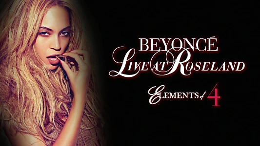 Beyoncé: Live At Roseland - Elements of 4