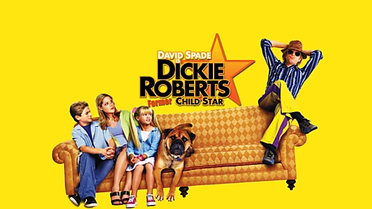 Dickie Roberts: Former Child Star